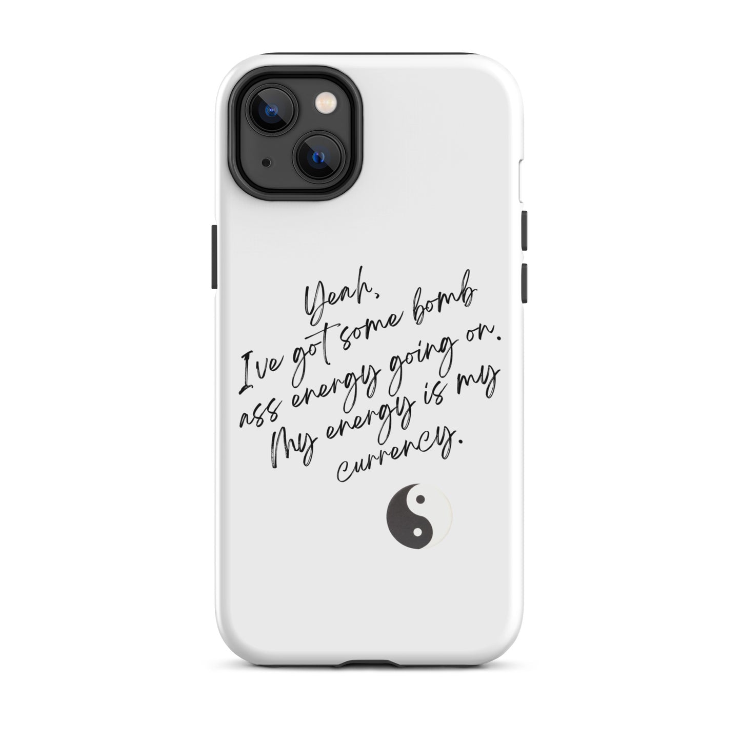 Tough Case for iPhone® my energy is my currency