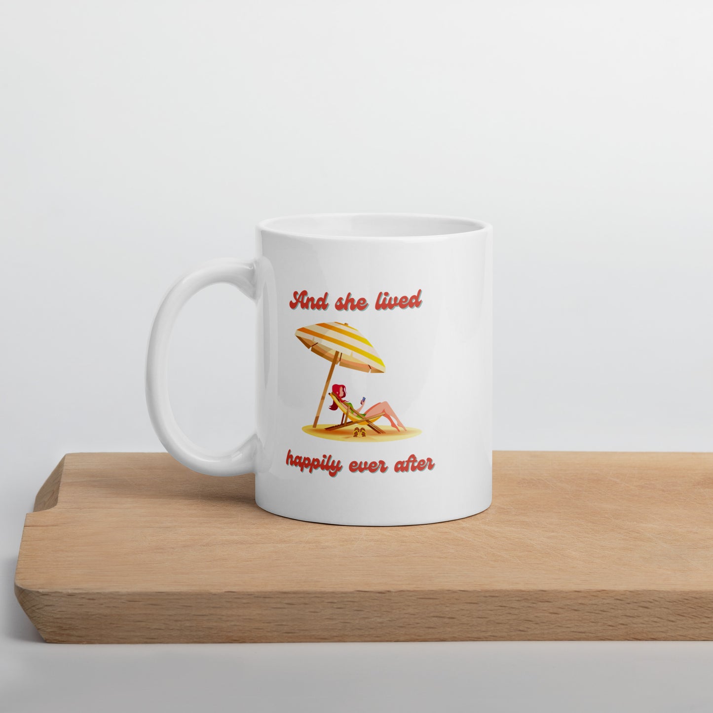 And she lived happily ever after, mug